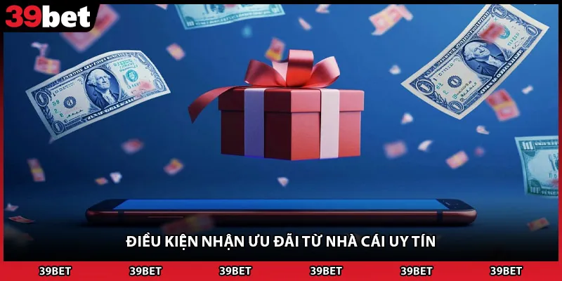 Điều kiện nhận ưu đãi từ nhà cái uy tín