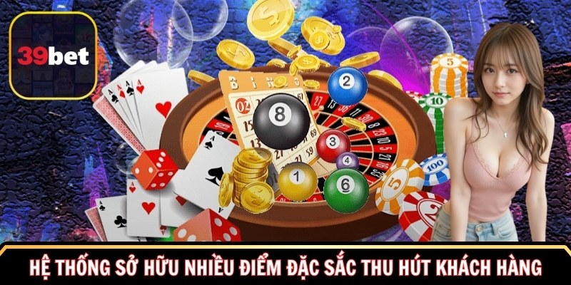 Hệ thống sở hữu nhiều điểm đặc sắc thu hút khách hàng