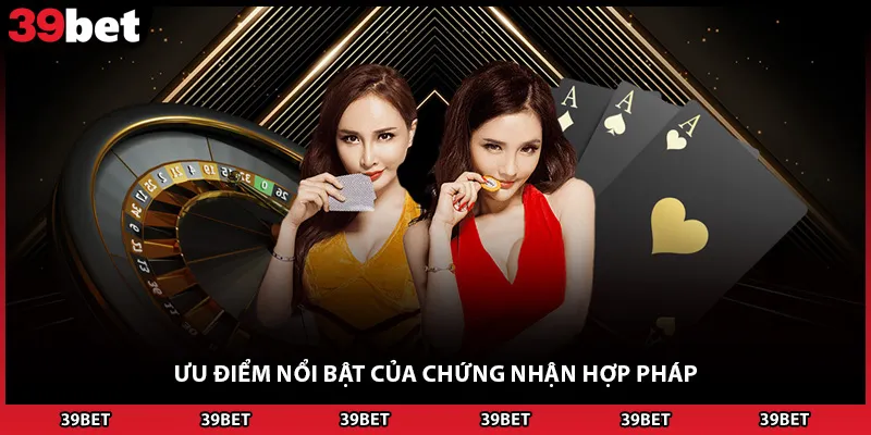 Ưu điểm nổi bật của chứng nhận hợp pháp